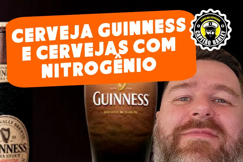 Cerveja Guinness e Cervejas Com Nitrogênio